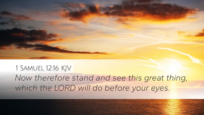 1 Samuel 12:16 Bible Commentary