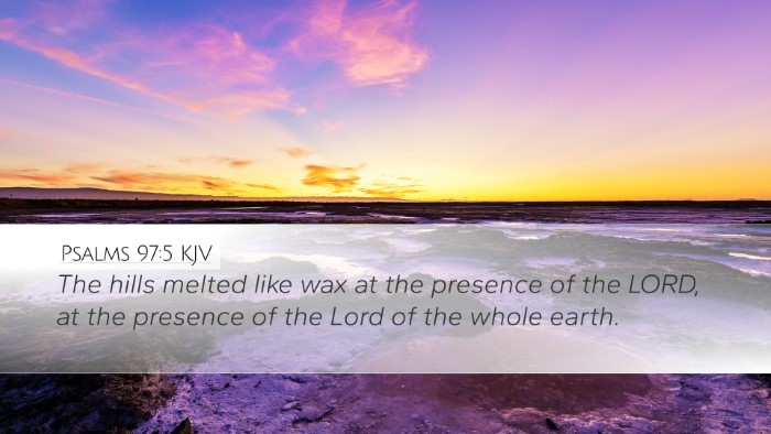 Psalms 97:5 Bible Commentary