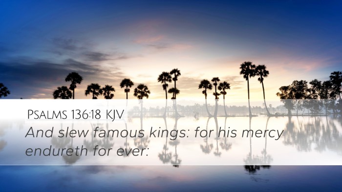 Psalms 136:18 Bible Commentary