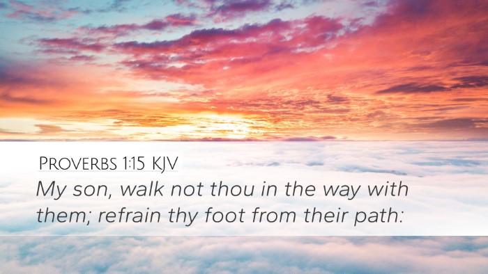 Proverbs 1:15 Bible Commentary