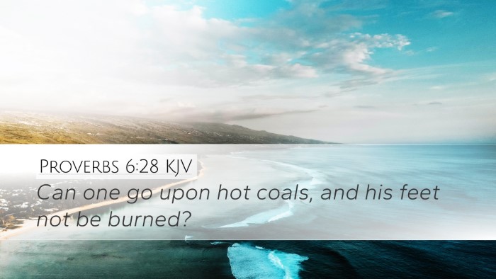 Proverbs 6:28 Bible Commentary