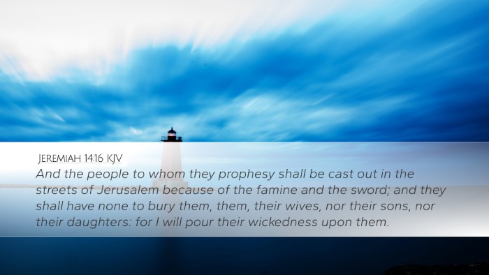 Jeremiah 14:16 Bible Commentary