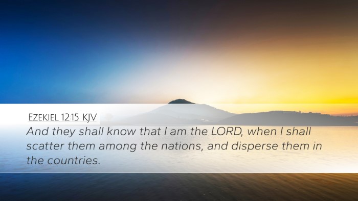 Ezekiel 12:15 Bible Commentary