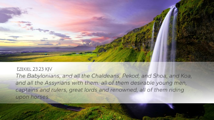 Ezekiel 23:23 Bible Commentary