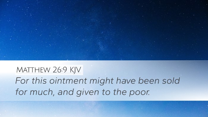Matthew 26:9 Bible Commentary