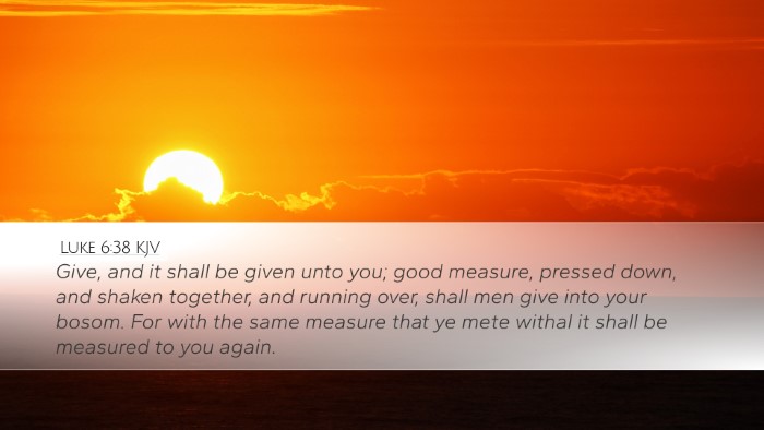 Luke 6:38 Bible Commentary
