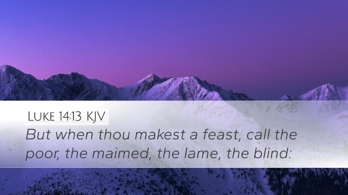 Luke 14:13 Bible Commentary