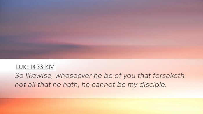 Luke 14:33 Bible Commentary