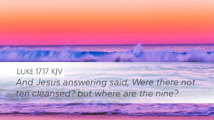 Luke 17:17 Bible Commentary